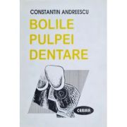 Bolile pulpei dentare - Constantin Andreescu