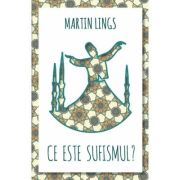 Ce este Sufismul - Martin Lings