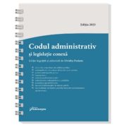 Codul administrativ si legislatie conexa. Actualizat la 8 ianuarie 2025 - spiralat. Cuprinde supliment electronic - Ovidiu Podaru