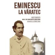 Eminescu la Varatec - Maica Benedicta (Zoe Dumitrescu-Busulenga)