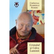 Cristalul si Calea Luminii - Chogyal Namkhai Norbu