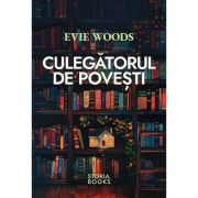 Culegatorul de povesti - Evie Woods