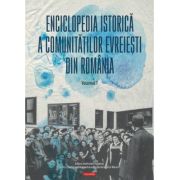 Enciclopedia istorica a comunitatilor evreiesti din Romania. Volumul 1