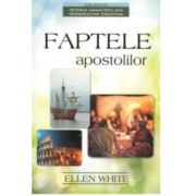 Faptele apostolilor - Ellen G. White