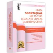 Legea societatilor nr. 31/1990, legislatie conexa si jurisprudenta. Editie tiparita pe hartie alba