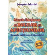 Marele Dictionar al Bolilor si Afectiunilor - Jacques Martel