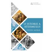 O istorie a ateismului - Ovidiu Morar