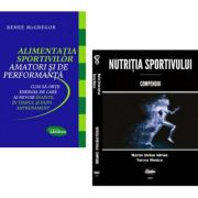 Pachet Alimentatia sportivilor amatori si de performanta si Nutritia sportivului. Compendiu - Renee McGregor, Stefan Adrian Martin