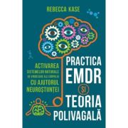 Practica EMDR si Teoria Polivagala - Rebecca Kase