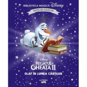 Regatul de gheata 2. Olaf in lumea cartilor. Volumul 66. Disney. Biblioteca magica, editie de colectie