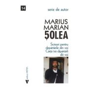 Scrisori pentru departarile din voi - Marius Marian Solea