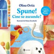 Spune! Cine se ascunde? - Olina Ortiz