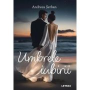 Umbrele iubirii - Andreea Serban