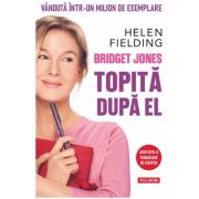 Bridget Jones: Topita dupa el (editie noua) - Helen Fielding