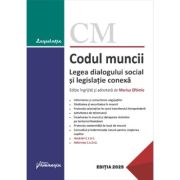 Codul muncii. Legea dialogului social si legislatie conexa. Actualizat la 15 ianuarie 2025 - Marius Eftimie