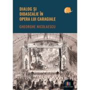 Dialog si didascalie in opera lui Caragiale - Gheorghe Nicolaescu