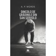 Dincolo de gradinile din San Servolo - A. P. Words