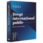 Drept international public, editia a 2-a, revazuta si adaugita - Nasty Marian Vladoiu