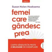 Femei care gandesc prea mult - Susan Nolen-Hoeksema