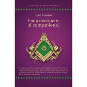 Francmasonerie si companionaj - Rene Guenon