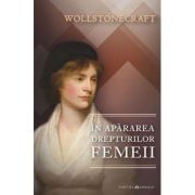 In apararea drepturilor femeii - Wollstonecraft