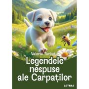 Legendele nespuse ale Carpatilor - Valeria Turbatu