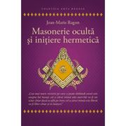 Masonerie oculta si initiere hermetica - Jean - Marie Ragon