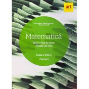 Matematica. Clasa a 8-a. Semestrul 1. Teste. Fise de lucru. Modele de teze - Marius Antonescu