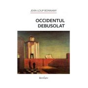 Occidentul debusolat - Jean-Loup Bonnamy