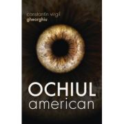 Ochiul american - Constantin Virgil Gheorghiu