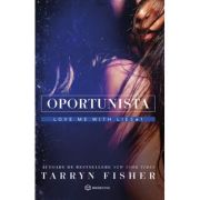 Oportunista. Love me with lies #1 - Tarryn Fisher