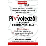 Pivoteaza si schimba directia vietii tale - Sam Silverstein