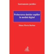 Prelucrarea datelor copiilor in mediul digital - Diana Flavia Barbur