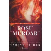 Rosu murdar. Love me with lies #2 - Tarryn Fisher