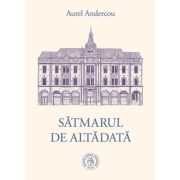 Satmarul de altadata - Aurel Andercou