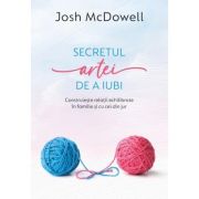 Secretul artei de a iubi - Josh McDowell