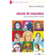 Selfie in oglinda. Cand femeia devine mama - Raluca Marchis