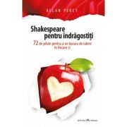 Shakespeare pentru indragostiti. 72 de pilule pentru a ne bucura de iubire in fiecare zi - Allan Percy