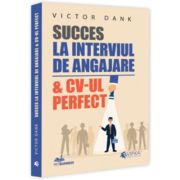 Succes la interviul de angajare & CV-ul perfect - Victor Dank