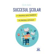 Succesul scolar. Trucurile unui invatator in sprijinul copilului - Cecile Dalle