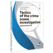 Tactics of the crime scene investigation. Monographs - Vitalie Jitariuc, Vitalie Rusu