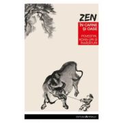 Zen in carne si oase. Cele mai frumoase povestiri, koan-uri si invataturi zen - Paul Reps, Nyogen Senzaki