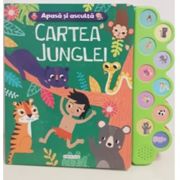 Apasa si asculta. Cartea Junglei