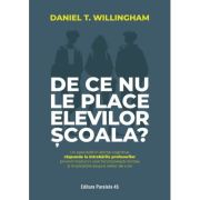 De ce nu le place elevilor scoala? - Daniel T. Willingham