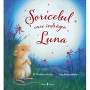 Soricelul care indragea Luna - M Christina Butler