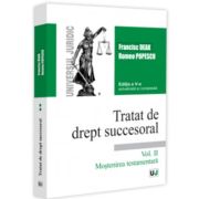 Tratat de drept succesoral. Editia a 5-a, actualizata si completata. Vol. 2. Mostenirea testamentara - Francisc Deak, Romeo Popescu