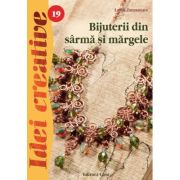 Bijuterii din sarma si margele Editia a III-a - Zsuzsanna Latak