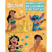 Disney. Stitch. Marea carte de colorat si activitati