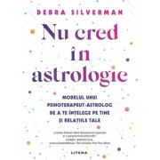 Nu cred in astrologie - Debra Silverman