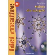 Stelute din margele. Editia a III-a - Ingrid Moras